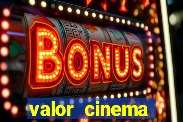 valor cinema shopping paralela